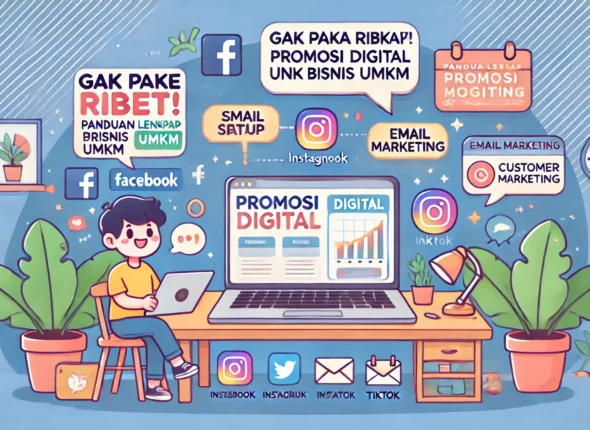 Gak Pake Ribet! Panduan Lengkap Promosi Digital untuk Bisnis UMKM