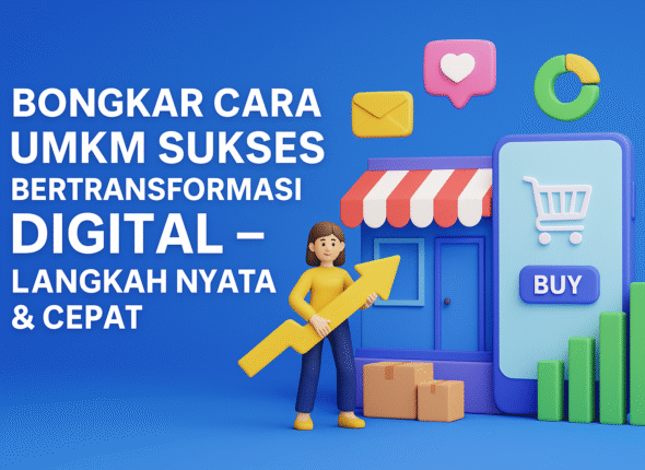 Bongkar Cara UMKM Sukses Bertransformasi Digital – Langkah Nyata & Cepat