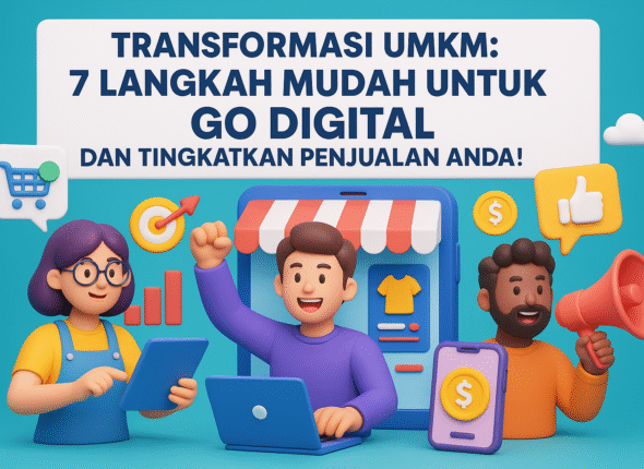 Transformasi UMKM: 7 Langkah Mudah untuk Go Digital dan Tingkatkan Penjualan Anda!