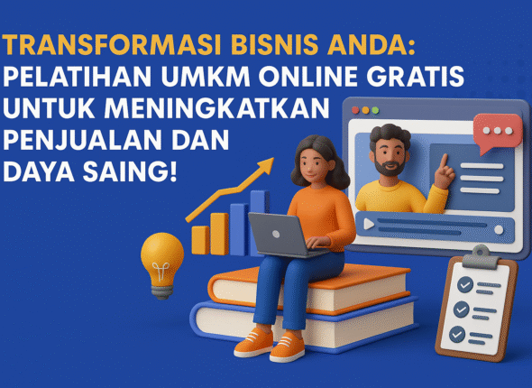 Transformasi Bisnis Anda: Pelatihan UMKM Online Gratis untuk Meningkatkan Penjualan dan Daya Saing!