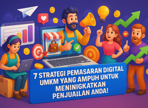 7 Strategi Pemasaran Digital UMKM yang Ampuh untuk Meningkatkan Penjualan Anda!