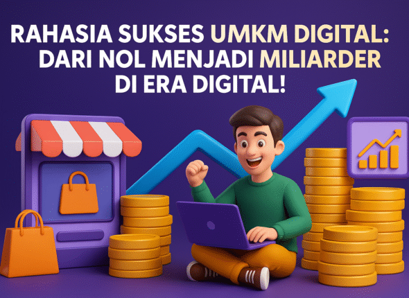 Rahasia Sukses UMKM Digital: Dari Nol Menjadi Miliarder di Era Digital!
